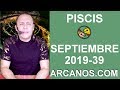 Video Horscopo Semanal PISCIS  del 22 al 28 Septiembre 2019 (Semana 2019-39) (Lectura del Tarot)