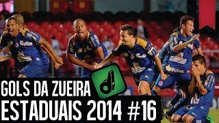 GOLS DA ZUEIRA - ESTADUAIS #16