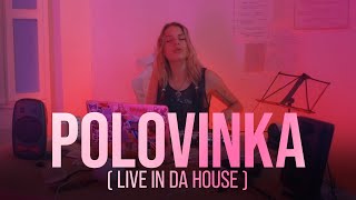 Polovinka (live in da house)