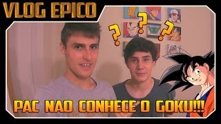 PAC NÃO CONHECE O GOKU!