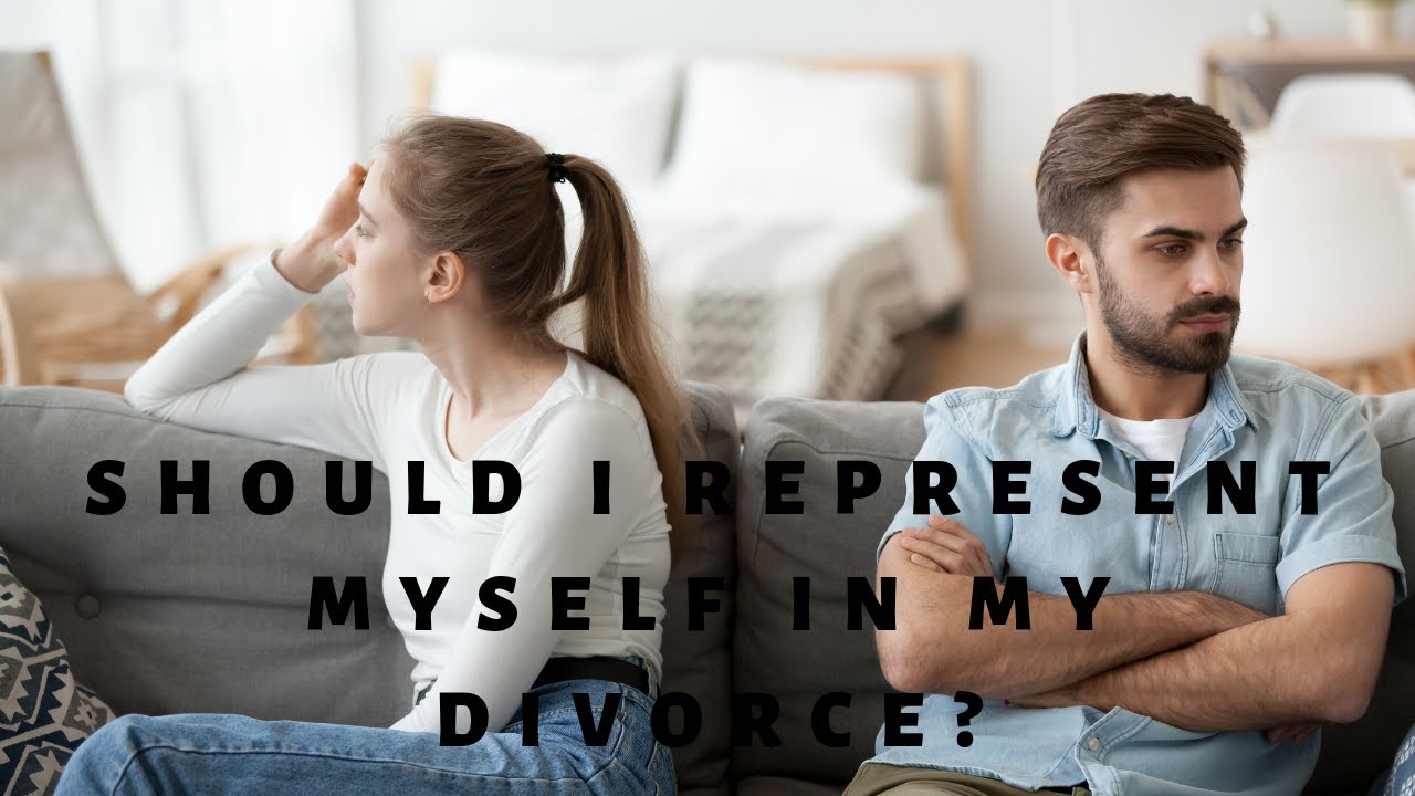 Should I represent myself in my divorce?