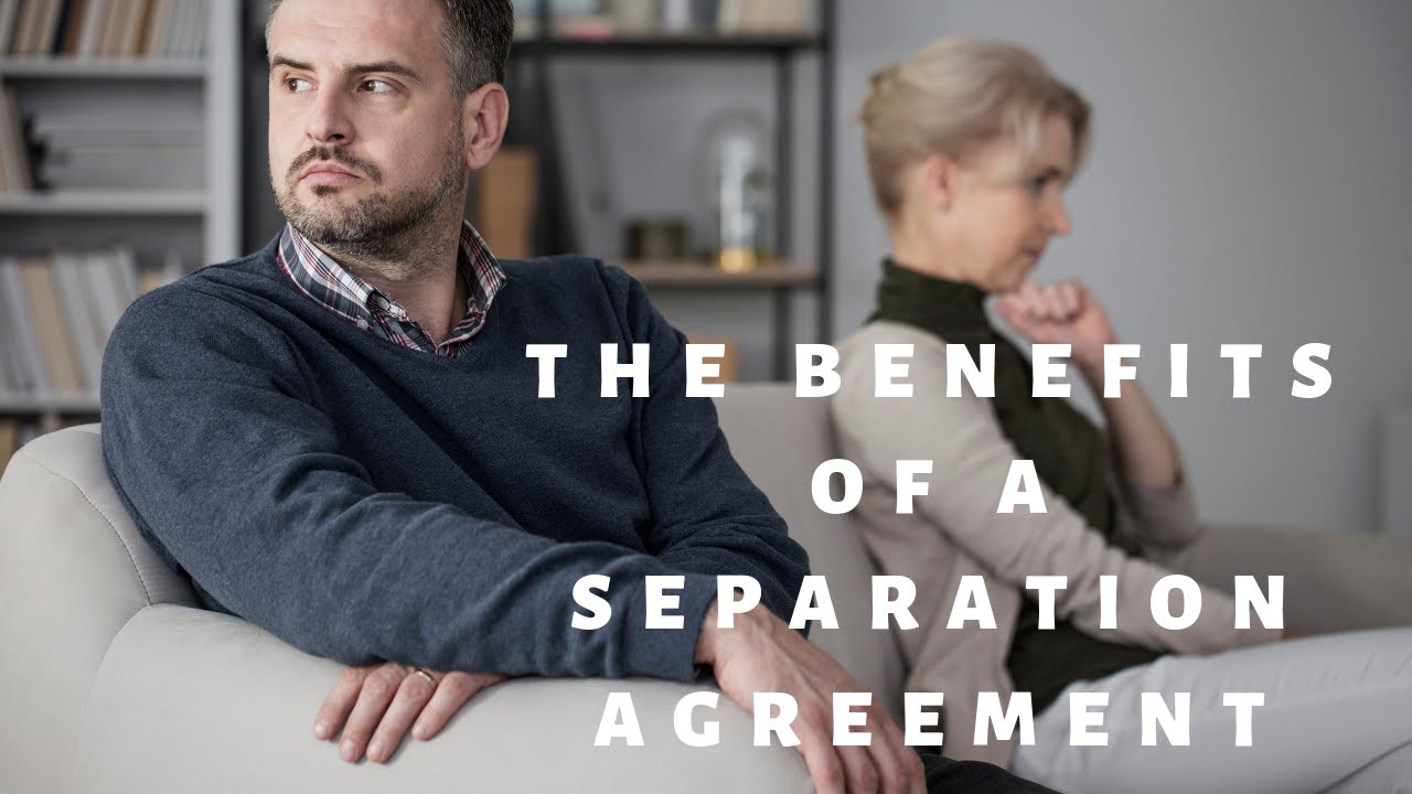 The Benefits of a Separation Agreement