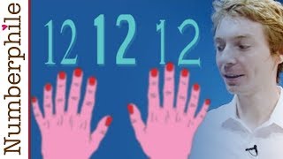 Numberphile: Base 12 Numberphile: Base 12