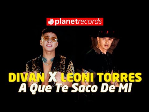 DIVAN ❌ LEONI TORRES - A Que Te Saco De Mi