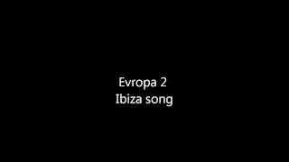 Evropa 2 Crew-Ibiza song + download link