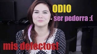 Mis DEFECTOS: Soy una pedorra :(