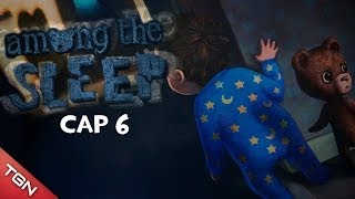 AMONG THE SLEEP: EL PORQUÉ DE TODOS MIS MIEDOS #6 / FINAL