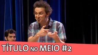 Improvável - Título no Meio #2