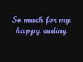 Avril Lavinge ~ My Happy Ending - With Lyrics