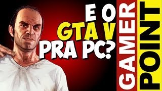 Kd o GTAV pra PC? / Hackers vs Live e PSN - Gamer Point