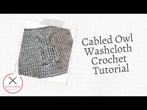 Cabled Owl Washcloth Free Pattern Workshop - YouTube