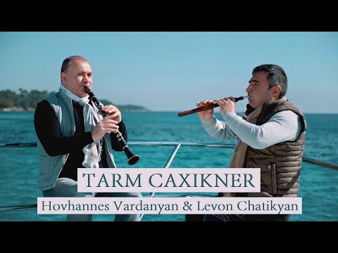 Hovhannes Vardanyan & Levon Chatikyan - Tarm Caxikner