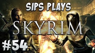 Sips Plays Skyrim - Part 54 - A Night to Remember