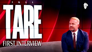 Igli Tare | La prima intervista del Direttore Sportivo