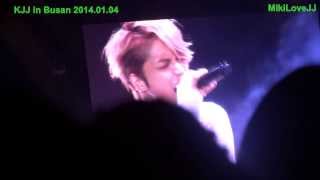 [Fancam] 20140104 KJJ in Busan - I Have Nothing