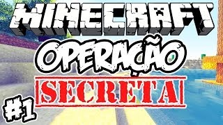 A Nova Aventura! - Operação Secreta: Minecraft #1