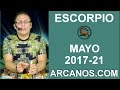 Video Horscopo Semanal ESCORPIO  del 21 al 27 Mayo 2017 (Semana 2017-21) (Lectura del Tarot)