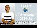 Video Horscopo Semanal TAURO  del 11 al 17 Septiembre 2016 (Semana 2016-38) (Lectura del Tarot)