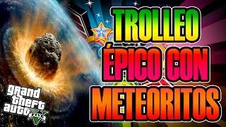 ESPECTACULAR TROLLEO EN GTA V CON METEORITOS | Josemi