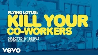 Flying Lotus - Kill Your Co-Workers
