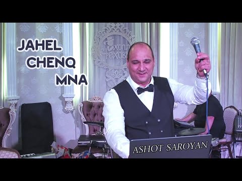 Ashot Saroyan - Jahel Chenq Mna