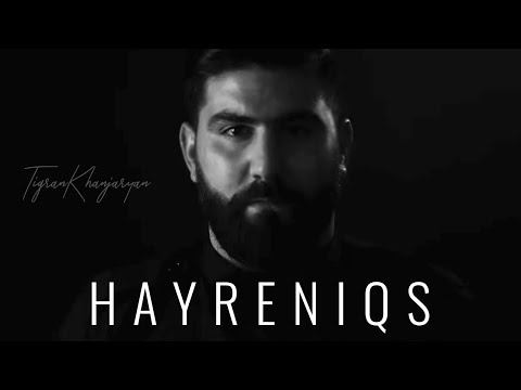 Tigran Khanjaryan - Hayreniqs Qo Koxqin Em