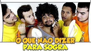 O QUE NÃO DIZER PARA SOGRA