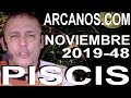 Video Horscopo Semanal PISCIS  del 24 al 30 Noviembre 2019 (Semana 2019-48) (Lectura del Tarot)