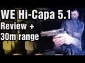 Airsoft gun review WE Hi-Capa 5.1 gas pistol + 30m bench test