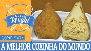 Ana Maria Brogui #135 - Como fazer a Melhor Coxinha do Mundo!