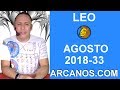 Video Horscopo Semanal LEO  del 12 al 18 Agosto 2018 (Semana 2018-33) (Lectura del Tarot)