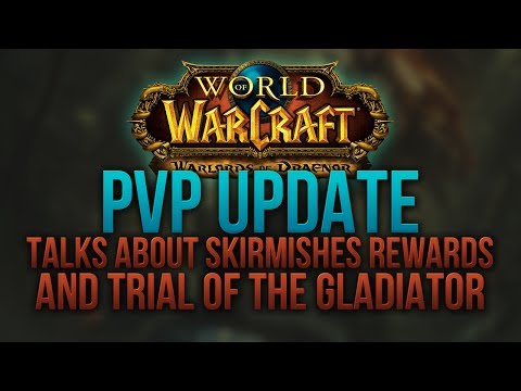 WARLORDS OF DRAENOR PVP NEWS UPDATE! Talks about Skirmishes & Trial of 