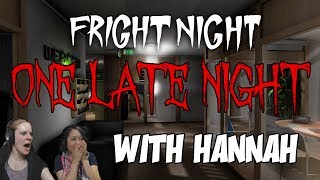 FRIGHT NIGHT - One Late Night with Hannah and Kim!