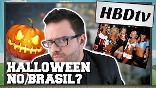 HBDtv: Halloween no Brasil?