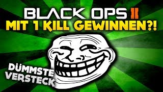 Black Ops 2 - Mit 1 Kill gewinnen! Dümmstes Versteck? - Funny Moments (Deutsch/German)