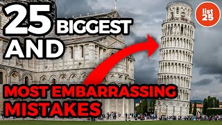 25 Biggest And Most Embarrassing Mistakes Ever Made