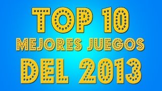 TOP 10 MEJORES JUEGOS 2013