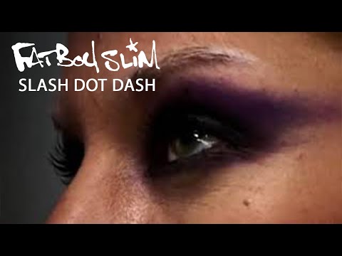 Slash Dot Dash by Fatboy Slim (High res / Official video 