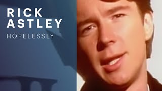 Rick Astley - Hopelessly
