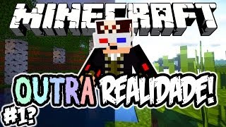 A Nova Série?! - Outra Realidade: Minecraft #1