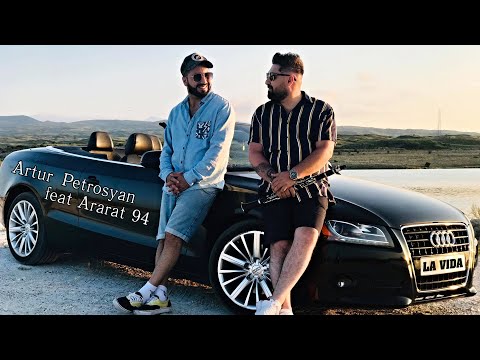 Artur Petrosyan Ft. Ararat 94 - La Vida