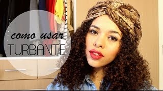 Como Usar Turbante por Rayza Nicácio