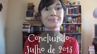 Concluindo: Julho de 2013