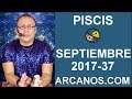 Video Horscopo Semanal PISCIS  del 10 al 16 Septiembre 2017 (Semana 2017-37) (Lectura del Tarot)