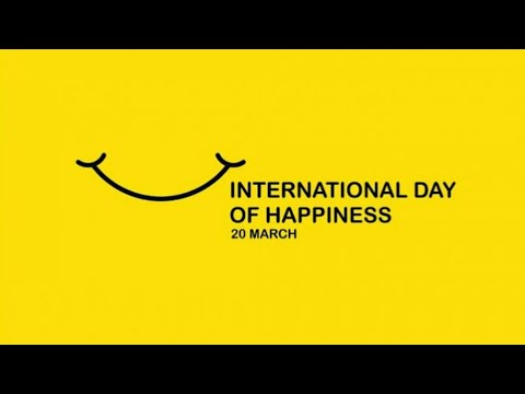 International Day of Happiness 2019 | March 20