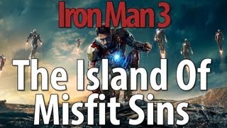 The Island Of Misfit Sins - Iron Man 3