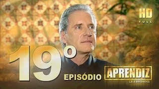 APRENDIZ CELEBRIDADES - 19º EPISÓDIO (24/06) FULL HD