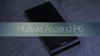 Videoreview Huawei Ascend P6