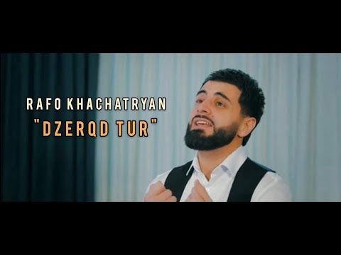 Rafo Khachatryan - Dzerqd Tur