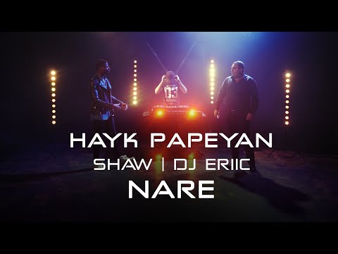 Hayk & Shaw Ft. Dj Eriic - Nare